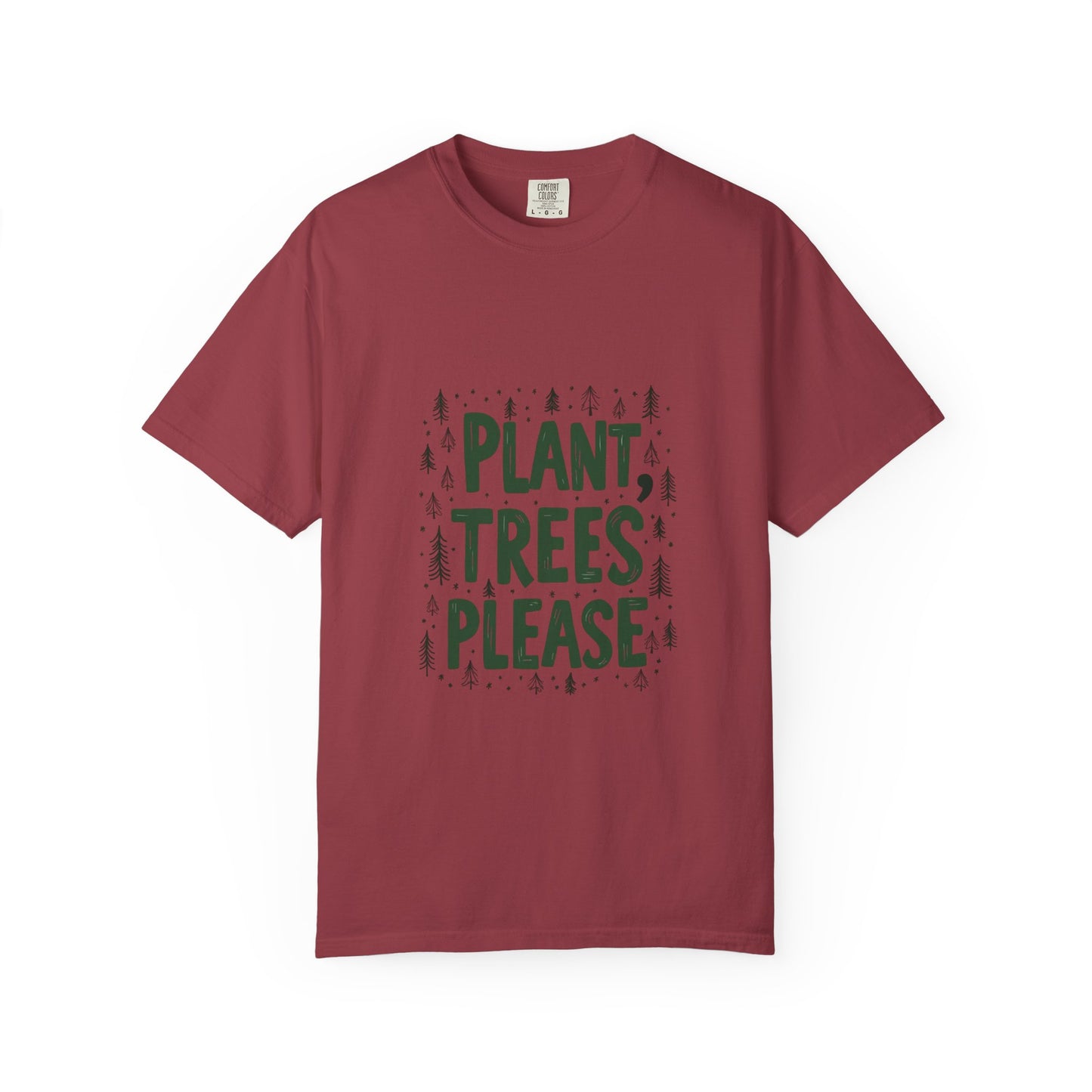 Plant Trees Please Unisex Garment-Dyed T-shirt