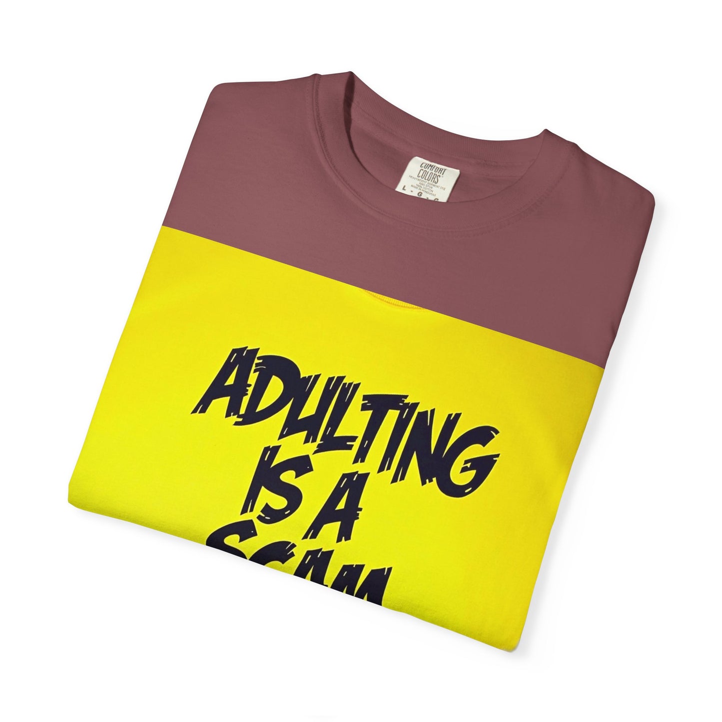 Adulting Is a Scam T-SHIRT