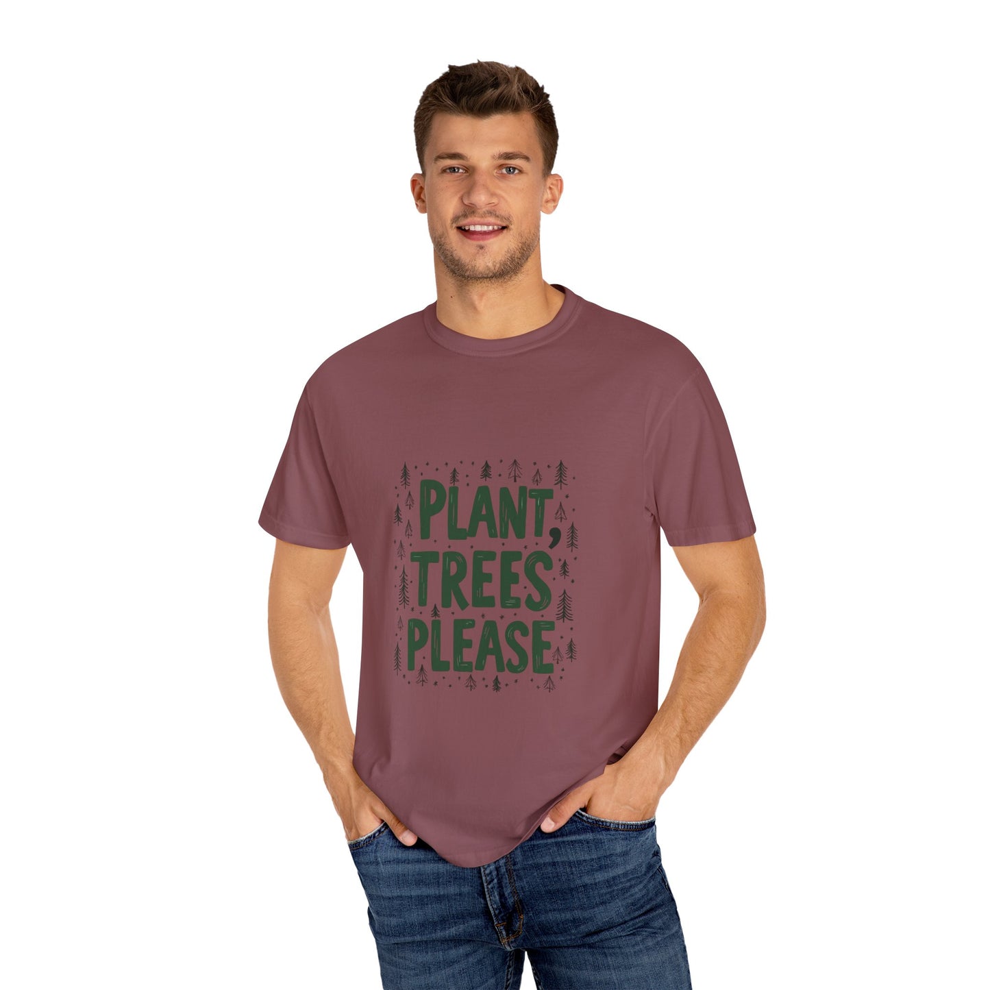 Plant Trees Please Unisex Garment-Dyed T-shirt