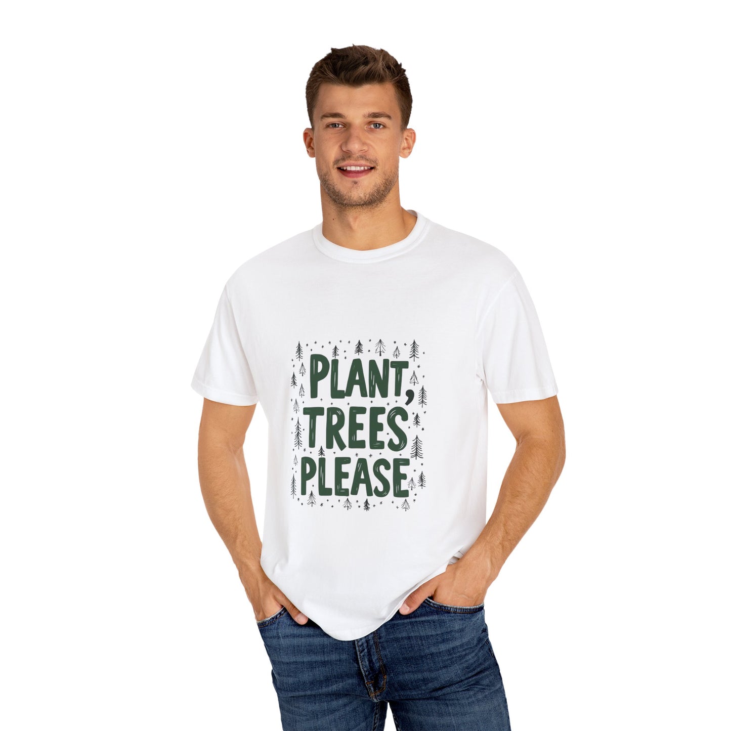 Plant Trees Please Unisex Garment-Dyed T-shirt
