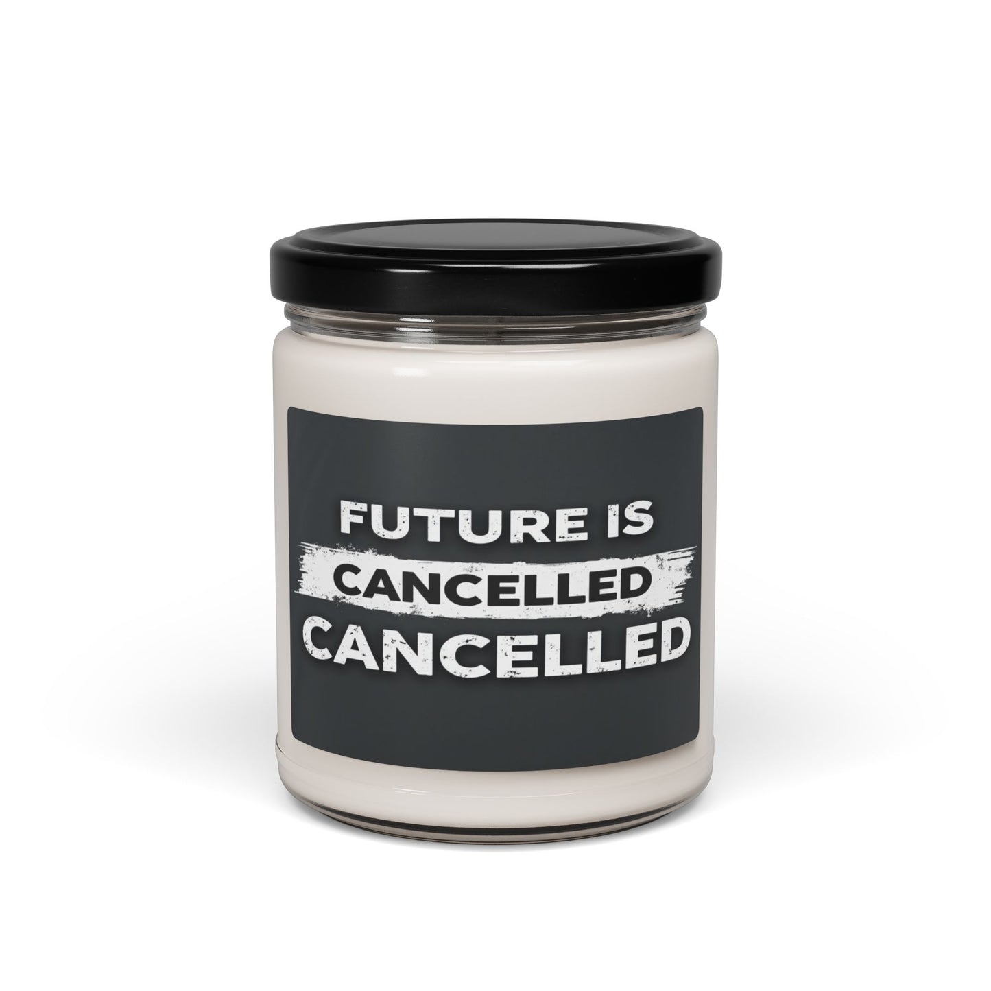 FUTURE IS CANCELLED CANCELLED CANDLE