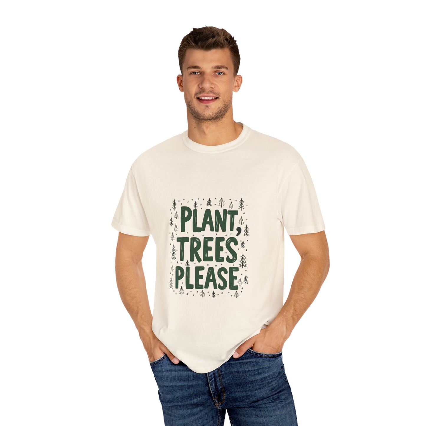 Plant Trees Please Unisex Garment-Dyed T-shirt