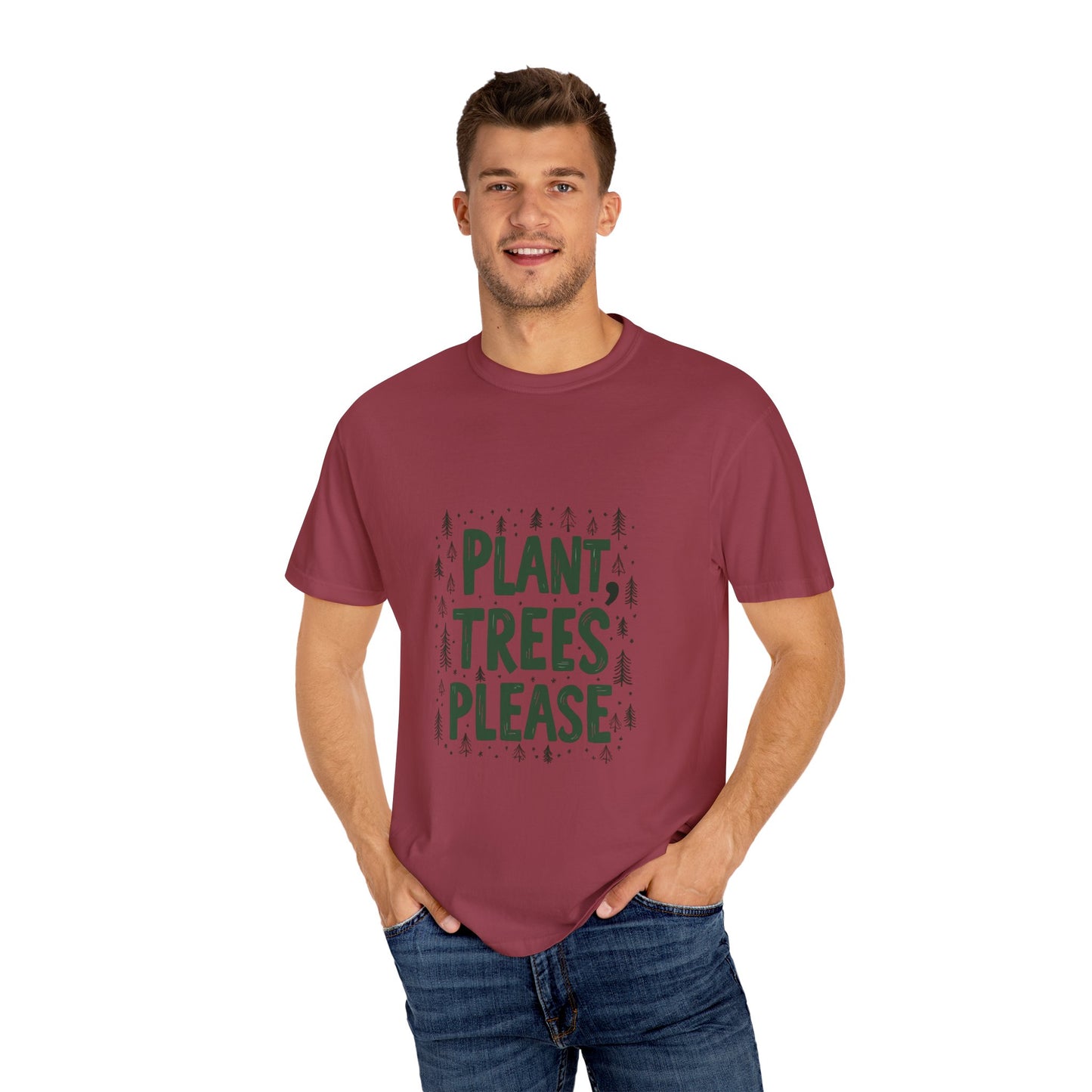 Plant Trees Please Unisex Garment-Dyed T-shirt