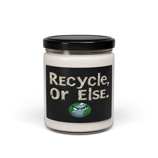 Recycle or Else