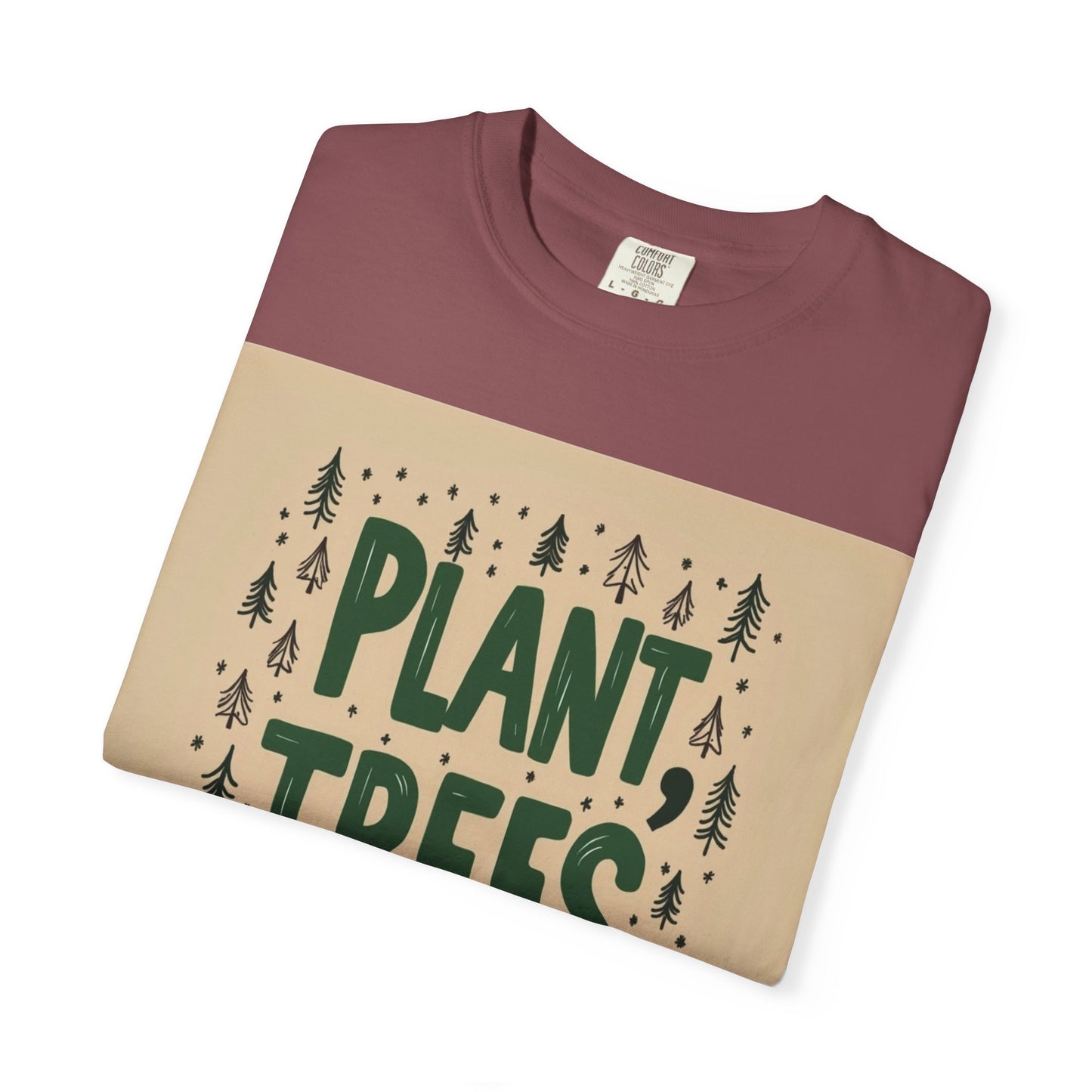 "PLANT TREES PLEASE" T-SHIRT