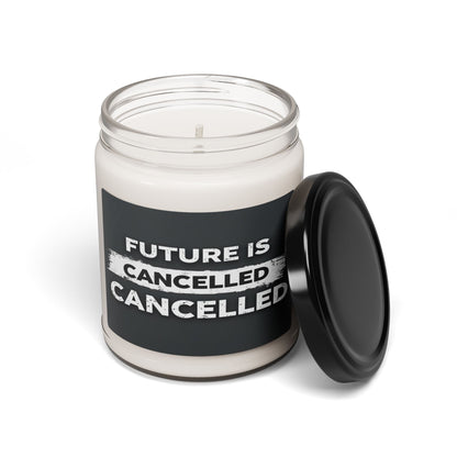 FUTURE IS CANCELLED CANCELLED CANDLE