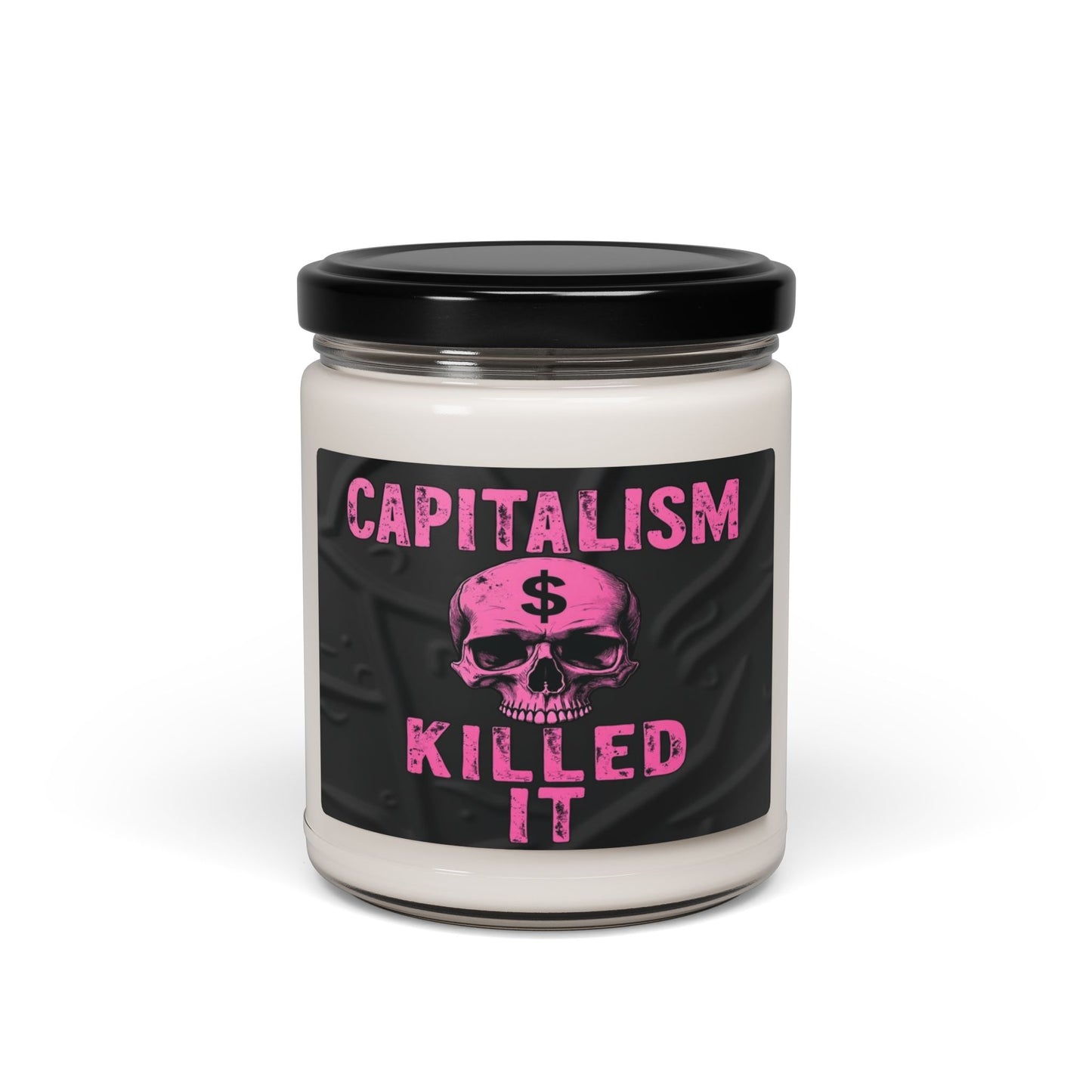 "CAPITALISM KILLED IT" Candle