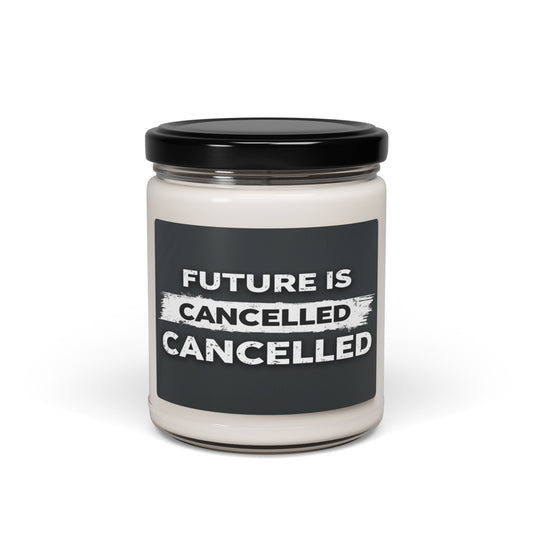 FUTURE IS CANCELLED CANCELLED CANDLE