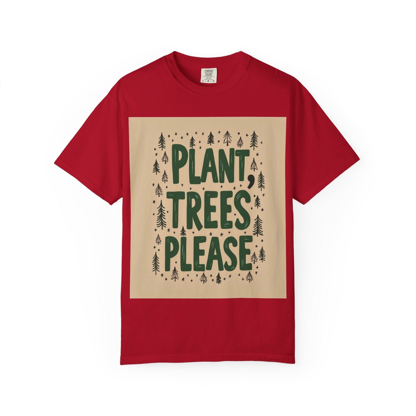 "PLANT TREES PLEASE" T-SHIRT