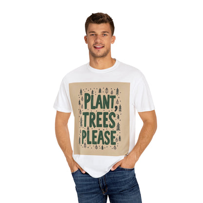 "PLANT TREES PLEASE" T-SHIRT