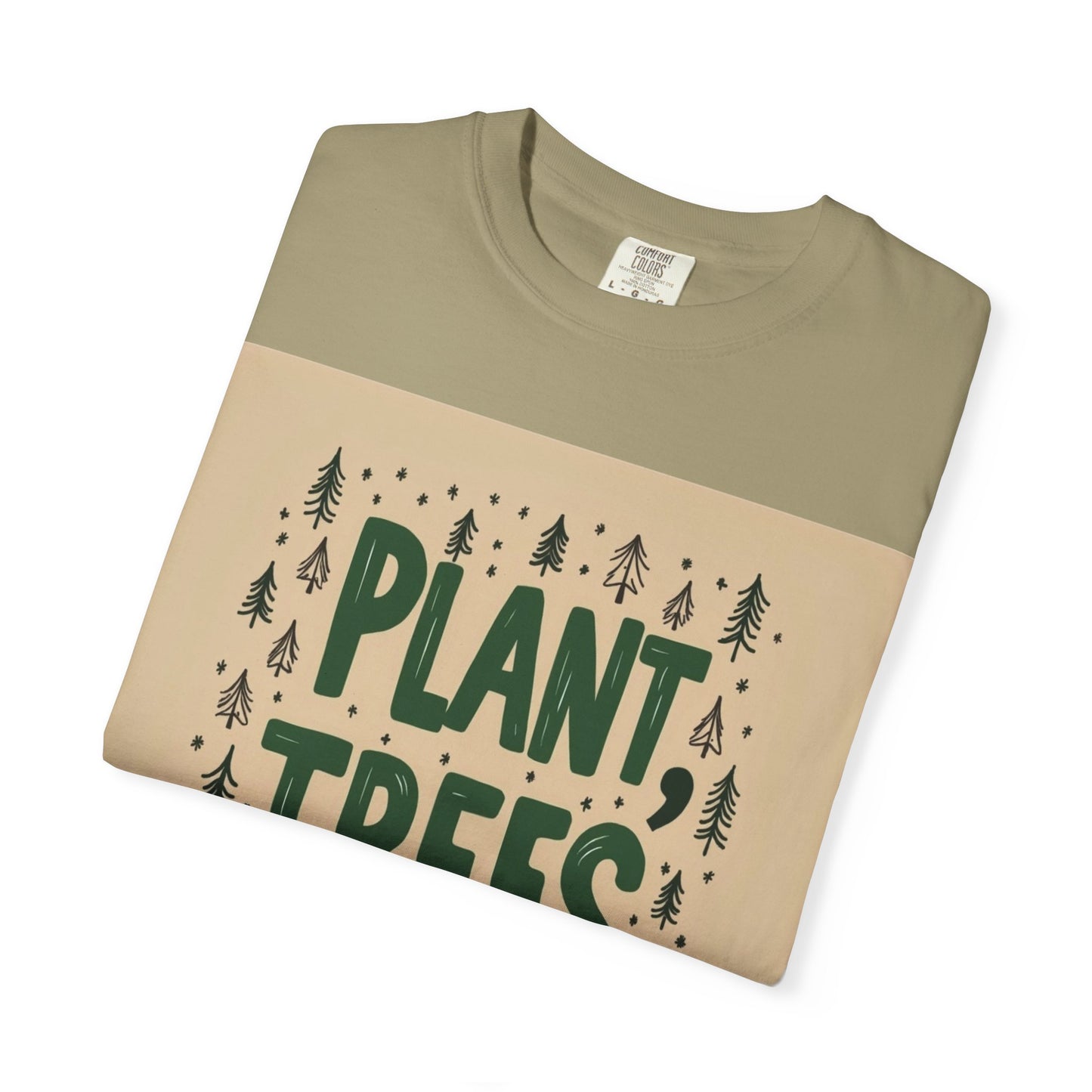 "PLANT TREES PLEASE" T-SHIRT